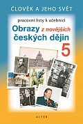 Obrazy z novějších českých dějin pro 5. ročník ZŠ - Pracovní listy k učebnici