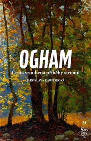 Ogham - Cesta vroubená příběhy stromů