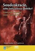 Soudcokracie, nebo judicializace politiky?: Vztah práva a politiky (nejen) v časech krize
