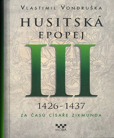 Náhled Husitská epopej III. 1426 -1437 - Za časů císaře Zikmunda, 1.  vydání