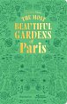 The Most Beautiful Gardens of Paris