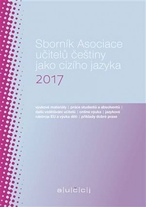 Sborník Asociace učitelů češtiny jako cizího jazyka (AUČCJ) 2017