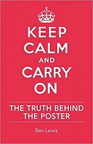 Keep Calm and Carry on: The Truth Behind the Poster