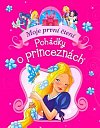 Pohádky o princeznách - Moje první čtení