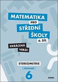 Matematika pro střední školy 6.díl Zkrácená verze