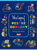 Pro kluky / Pre chlapcov - Nalepuj pestré obrázky