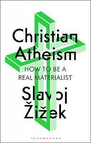 Christian Atheism: How to Be a Real Materialist