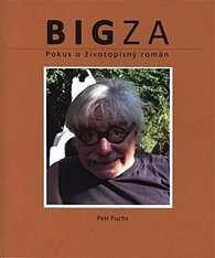 BIGza - Pokus o životopisný román