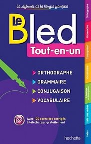 Le Bled :Tout-en-Una: Orthographe/Grammaire/Conjugaison/Vocabulaire