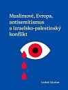 Muslimové, Evropa, antisemitismus a izraelsko-palestinský konflikt