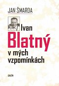 Ivan Blatný v mých vzpomínkách