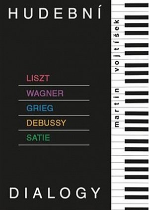 Hudební dialogy - Liszt, Wagner, Grieg, Debussy, Satie