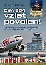 CSA 504, vzlet povolen! - Vzpomínky řídícího letového provozu na stanovišti APP/TWR Praha