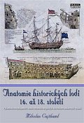 Anatomie historických lodí 16. až 18. století - Výkladová encyklopedie s česko-německo-anglickým slovníčkem odborných výrazů