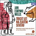 Třicet let na zlatém severu - 2 CDmp3 (Čte Kryštof Bartoš)