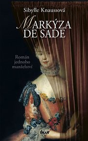 Markýza de Sade - Román jednoho manželství