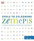 Zeměpis: Spolu to zvládneme - Fyzická, sociální a praktická geografie