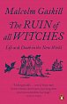 The Ruin of All Witches: Life and Death in the New World