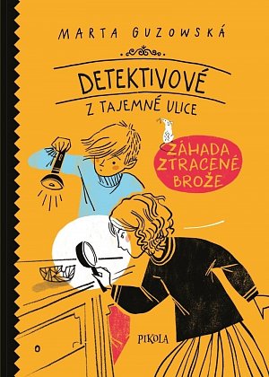 Detektivové z Tajemné ulice: Záhada ztracené brože