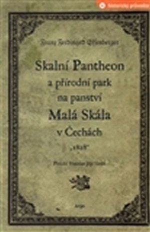 Skalní Pantheon a přírodní park na panství Malá Skála v Čechách