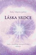 Láska srdce - Soubor channelingů otevírajících srdce sebelásce