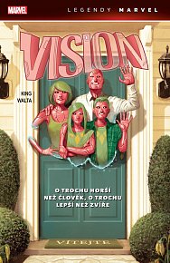 Vision: O trochu horší než člověk, o trochu lepší než zvíře (Legendy Marvel)