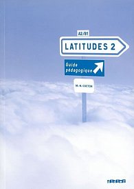 Latitudes 2 A2/B1 - Guide pédagogique