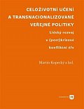 Celoživotní učení a transnacionalizované veřejné politiky. Lidský rozvoj v (post)krizové konfliktní éře