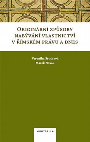Originární způsoby nabývání vlastnictví v římském právu a dnes