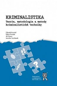 Kriminalistika - Teorie, metodologie a metody kriminalistické techniky, 1.  vydání