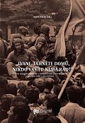 Ivani, táhněte domů, nikdo vás tu nemá rád! - Obnova spolupráce sovětské a československé Státní bezpečnosti po srpnu 1968 v dokumentech