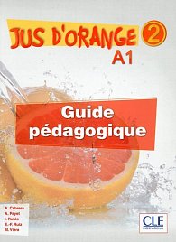 Jus d´orange 2 - Niveau A1 - Guide pédagogique