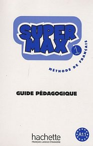 Super Max 1 (A1.1) Guide pédagogique