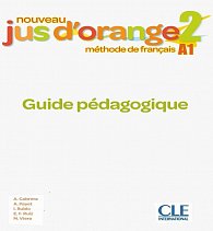 Nouveau Jus d´orange 2 - Niveau A1 - Guide pédagogique