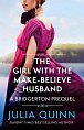 The Girl with the Make-Believe Husband : A Bridgerton Prequel