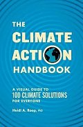 The Climate Action Handbook: A Visual Guide to 100 Climate Solutions for Everyone