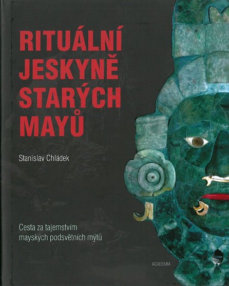 Náhled Rituální jeskyně starých Mayů - Cesta za tajemstvím mayských podsvětních mýtů