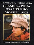 Osamělá žena osamělého mořeplavce - Plavby za dobrodružstvím + DVD Osamělý mořeplavec!