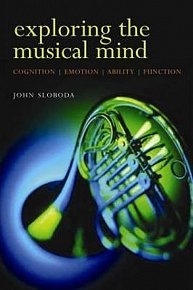 Exploring the Musical Mind : Cognition, emotion, ability, function