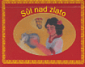 Sůl nad zlato, 1.  vydání
