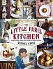 The Little Paris Kitchen : Classic French recipes with a fresh and fun approach