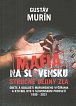 Mafia na Slovensku - stručné dejiny zla