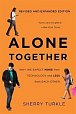 Alone Together : Why We Expect More from Technology and Less from Each Other (Third Edition)