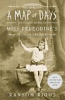 A Map of Days : Miss Peregrine´s Peculiar Children