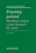 Přátelský podvod - Mystifikace (nejen) v české literatuře 20. století