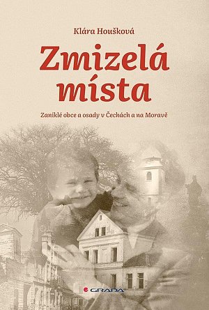 Zmizelá místa - Zaniklé obce a osady v Čechách a na Moravě