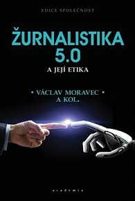 Žurnalistika 5.0 a její etika