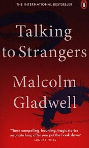 Talking to Strangers : What We Should Know about the People We Don´t Know
