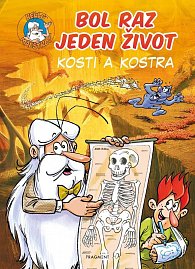 Bol raz jeden život - Kosti a kostra