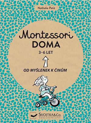 Montessori doma 3-6 let: Od myšlenek k činům